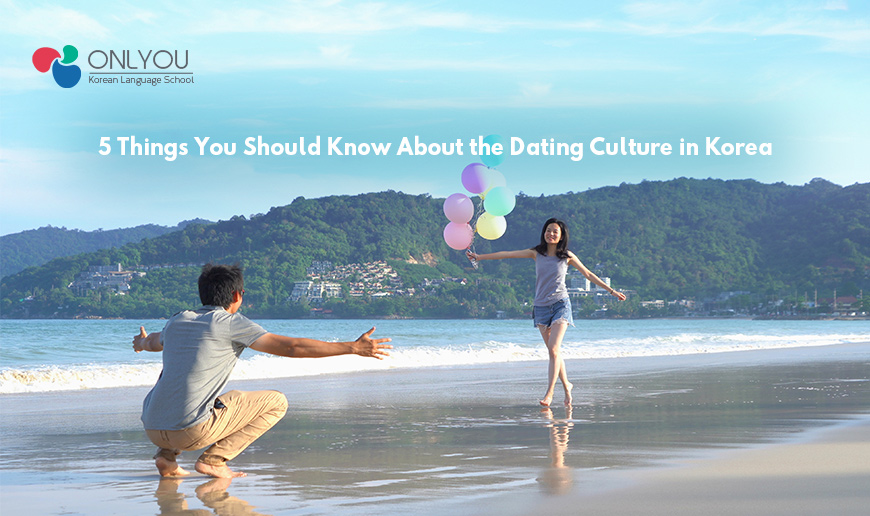 5 Things You Should Know About the Dating Culture in Korea